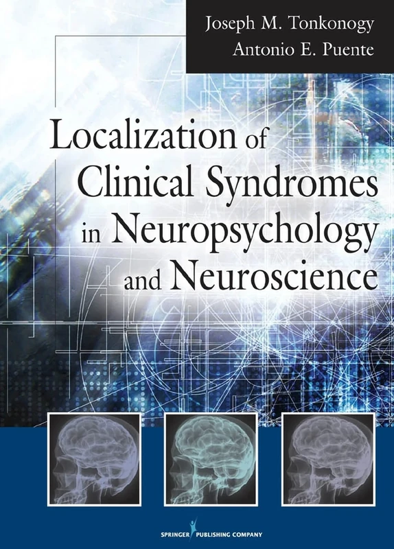 The Localization of Clinical Syndromes: A Framework for Neuropsychology and Neuroscience