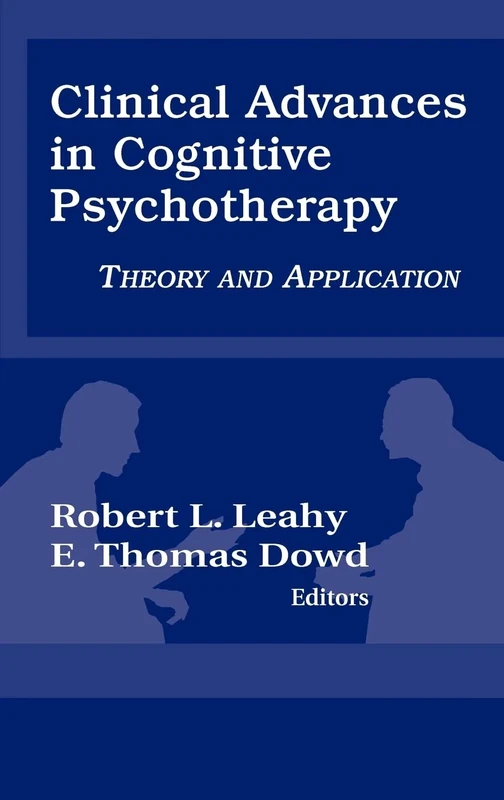 Clinical Advances in Cognitive Psychotherapy: Theory and Application