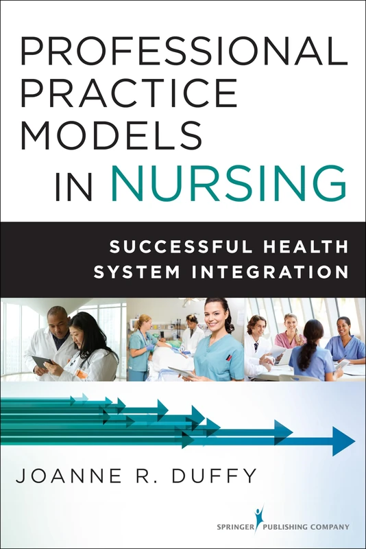 Professional Practice Models in Nursing: Successful Health System Integration