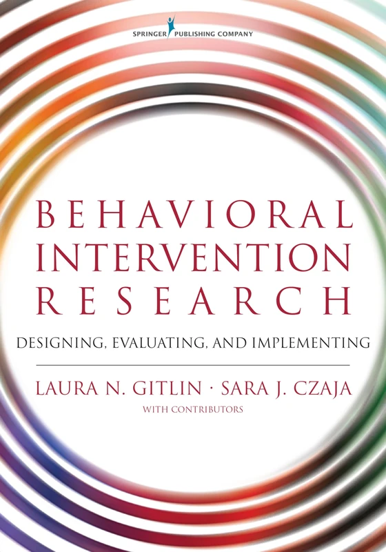 Behavioral Intervention Research: Designing, Evaluating, and Implementing