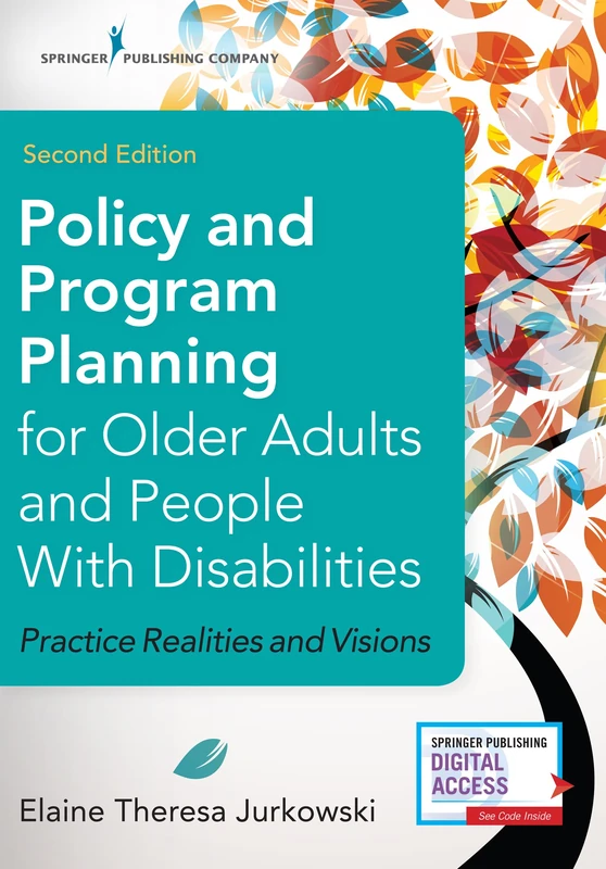 Policy and Program Planning for Older Adults and People with Disabilities: Practice Realities and Visions