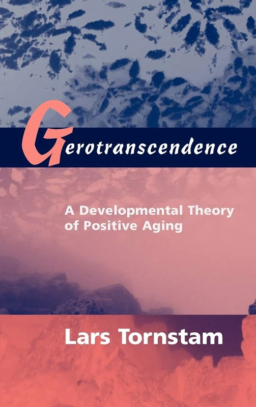 Gerotranscendence: A Developmental Theory of Positive Aging - Image 1
