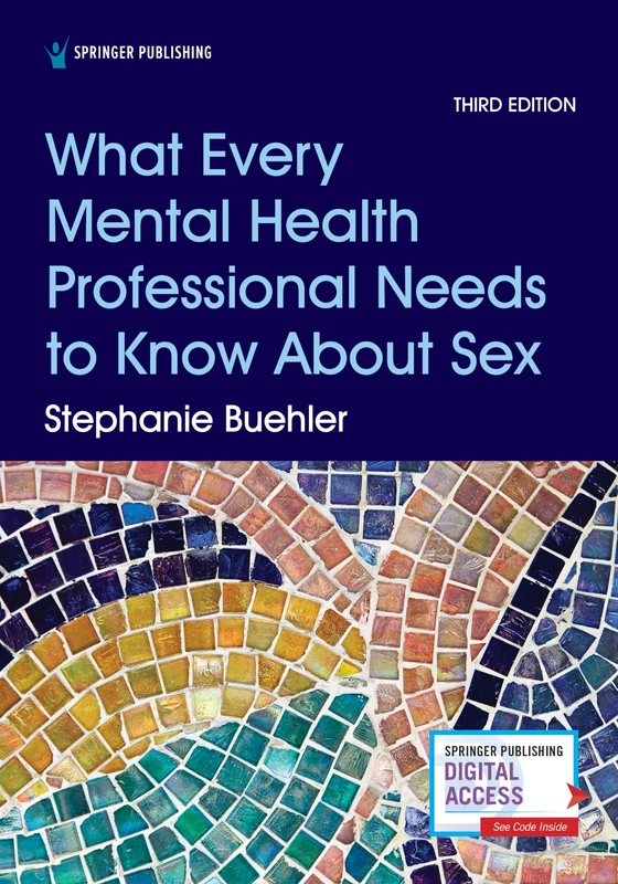 What Every Mental Health Professional Needs to Know About Sex, Third Edition