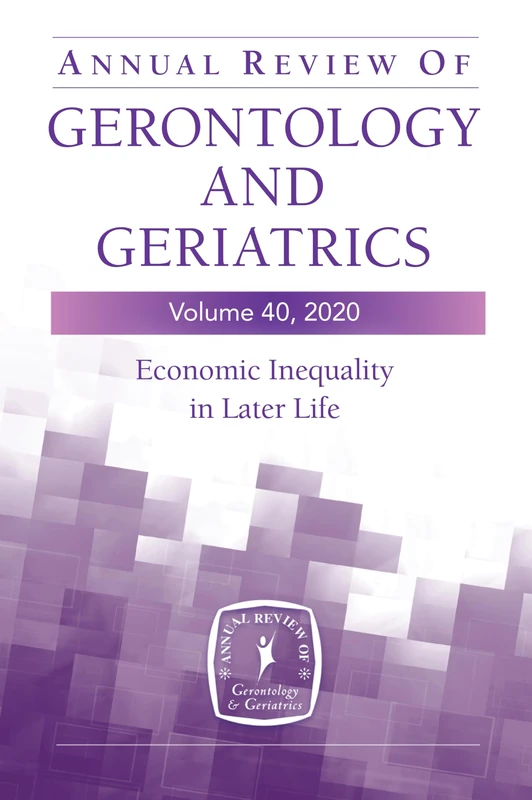 Annual Review of Gerontology and Geriatrics, Volume 40: Economic Inequality in Later Life - Image 1
