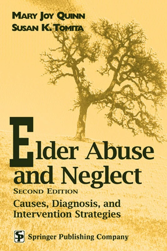 Elder Abuse And Neglect: Causes, Diagnosis, and Interventional Strategies (Springer Series on Social Work)