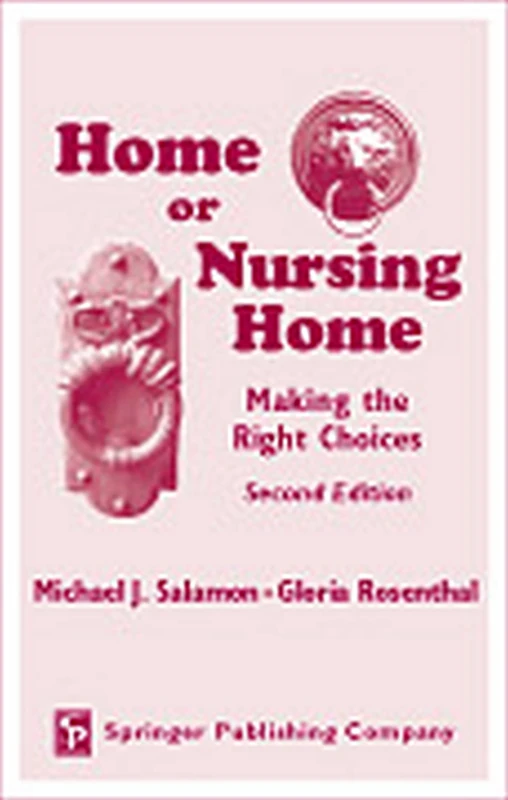 Home or Nursing Home?: Making the Right Choices