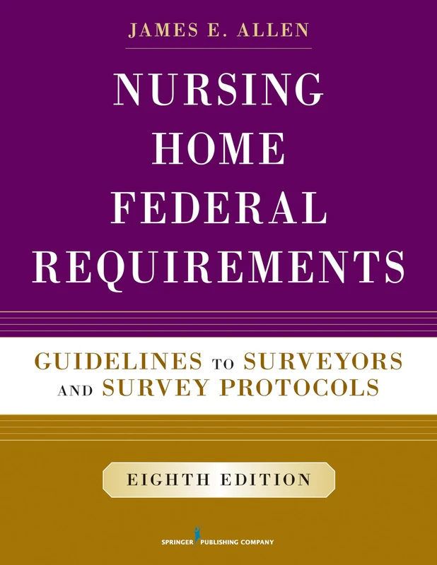 Nursing Home Federal Requirements: Guidelines to Surveyors and Survey Protocols - Image 1
