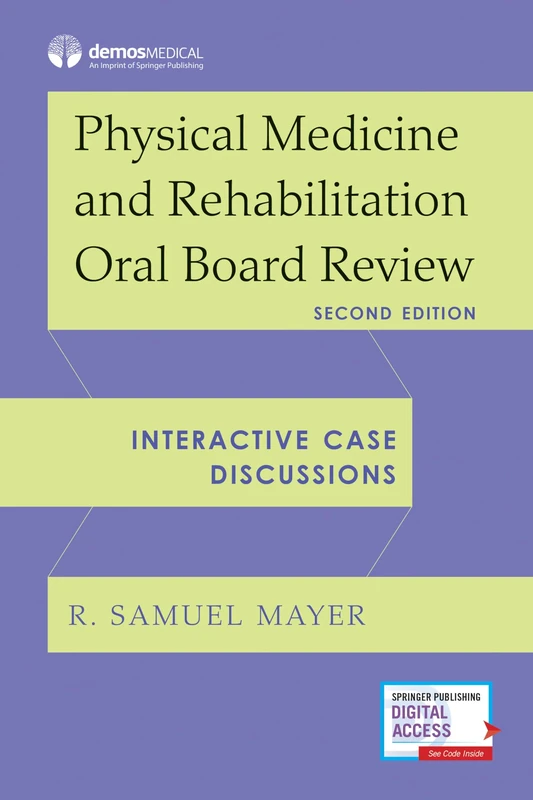 Physical Medicine and Rehabilitation Oral Board Review: Interactive Case Discussions
