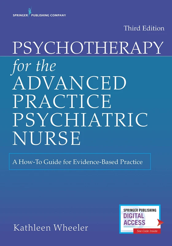 Psychotherapy for the Advanced Practice Psychiatric Nurse: A How-To Guide for Evidence-Based Practice (Locomotive Portfolios)