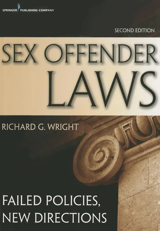 Sex Offender Laws, Second Edition: Failed Policies, New Directions