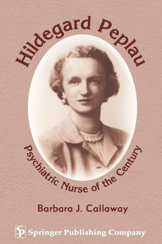 Hildegard Peplau: Psychiatric Nurse of the Century - Image 1