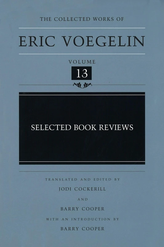 Selected Book Reviews: 13 (Collected Works of Eric Voegelin)