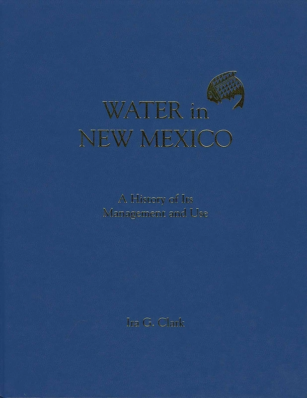 Water in New Mexico: A History of Its Management and Use - Image 1