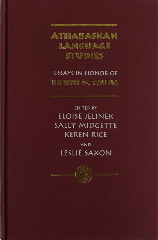 Athabaskan Language Studies: Essays in Honor of Robert W. Young