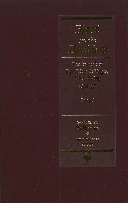 Blood on the Boulders: The Journals of Don Diego De Vargas, New Mexico, 1694-97 - Image 1