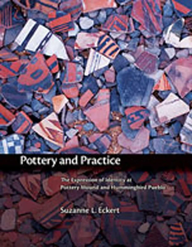 Pottery and Practice: The Expression of Identity at Pottery Mound and Hummingbird Pueblo