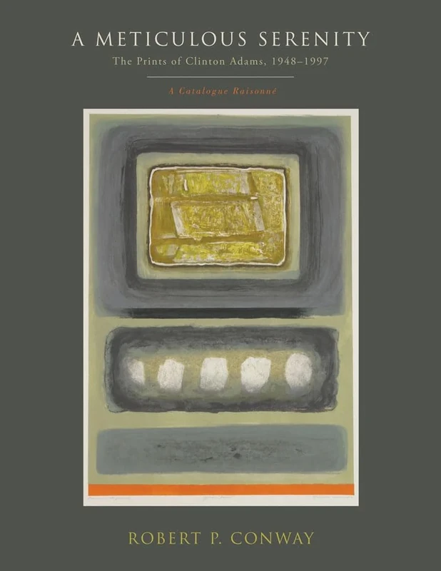 A Meticulous Serenity: A Catalogue Raisonne of the Prints of Clinton Adams, 1948-1997 - Image 1