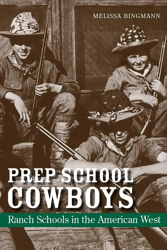 Prep School Cowboys: Ranch Schools in the American West - Image 1