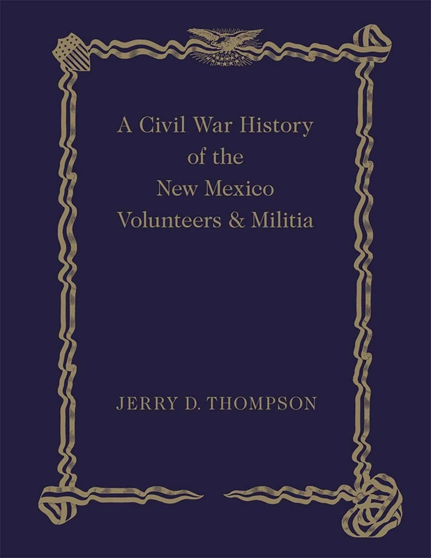A Civil War History of the New Mexico Volunteers - UNM Press