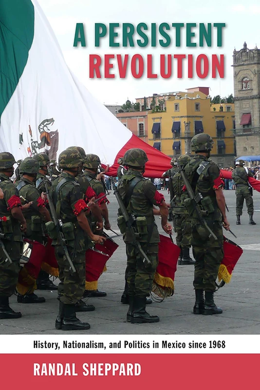 A Persistent Revolution: History, Nationalism, and Politics in Mexico Since 1968 - Image 1