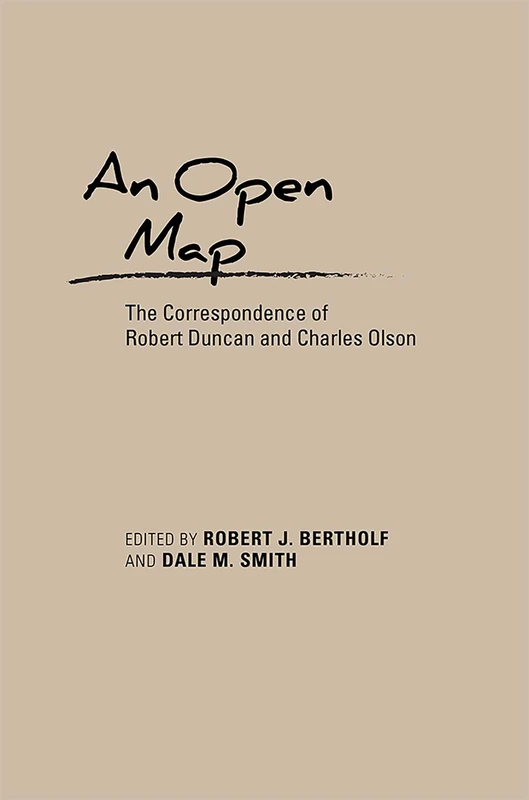 An Open Map: The Correspondence of Robert Duncan and Charles Olson (Recencies Series: Research and Recovery in Twentieth-Century American Poetics) - Image 1