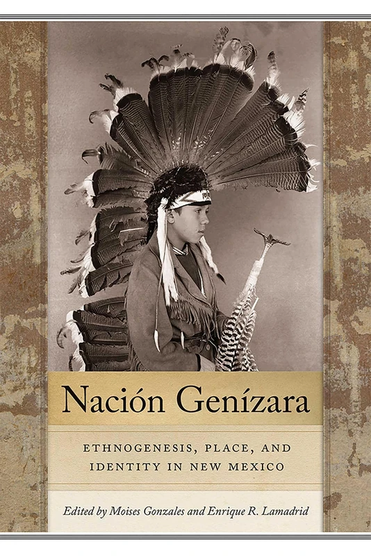 Nación Genízara: Ethnogenesis, Place, and Identity in New Mexico (Querencias Series)