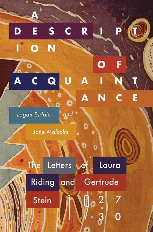 A Description of Acquaintance: The Letters of Laura Riding and Gertrude Stein, 1927-1930 (Recencies Series: Research and Recovery in Twentieth-Century American Poetics)