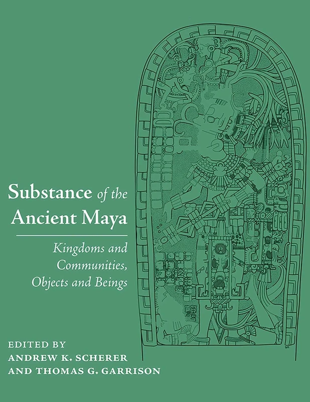 Substance of the Ancient Maya - University of New Mexico Press