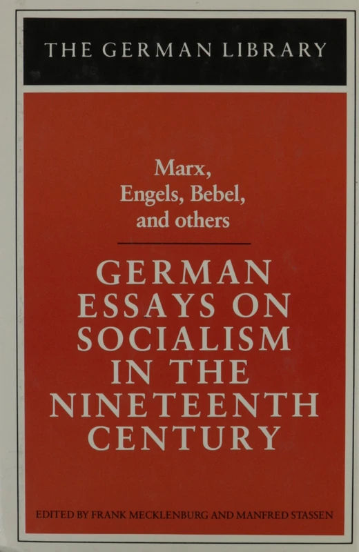 German Essays on Socialism in the Nineteenth Century: Marx, Engels, Bebel, and others (German Library S.)