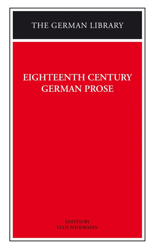 Eighteenth Century German Prose: Heinse, La Roche, Wieland, and others: Vol 10 (German Library S.)