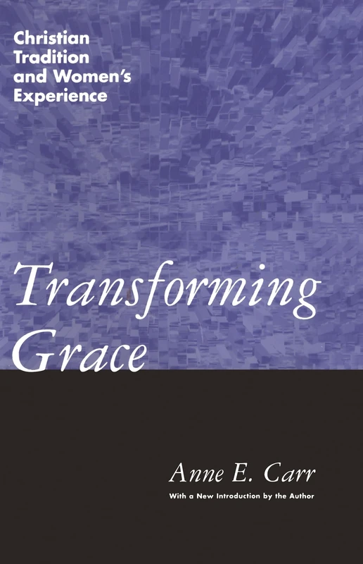 Transforming Grace: Christian Tradition and Women's Experience