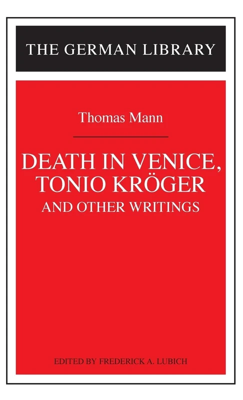 Death in Venice, Tonio Kroger, and Other Writings - Thomas Mann