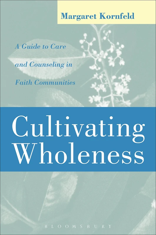 Cultivating Wholeness: A Guide to Care and Counseling in Faith Communities - Image 1