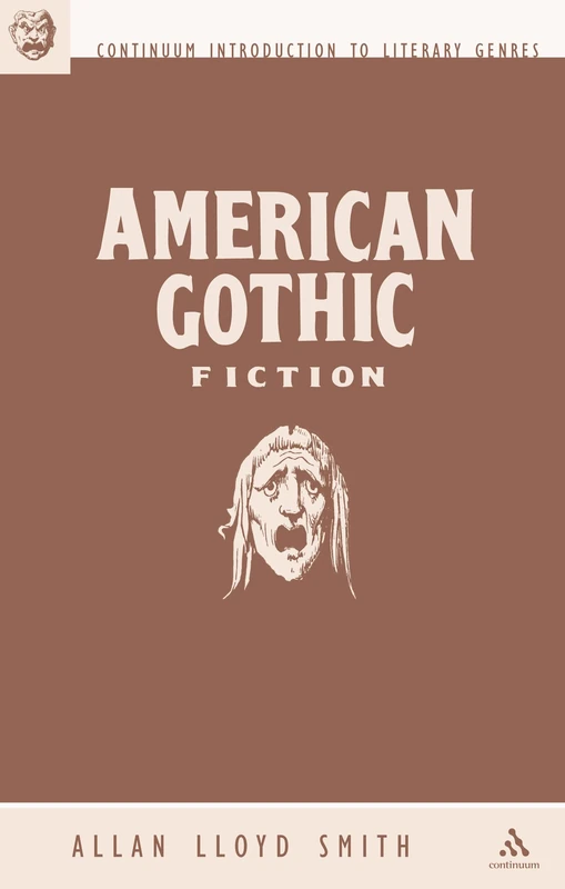 American Gothic Fiction (Continuum Introductions to Literary Genres S.)