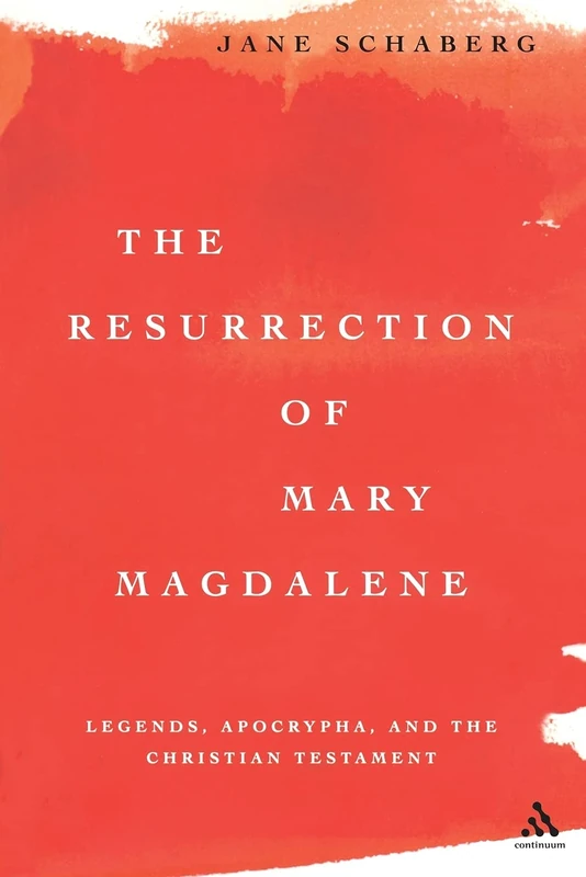 The Resurrection of Mary Magdalene: Legends, Apocrypha, and the Christian Testament - Image 1