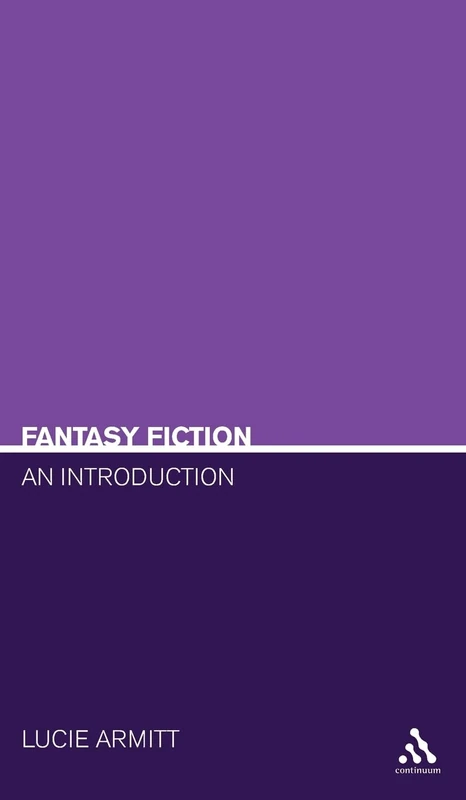 Fantasy Fiction (Continuum Introductions to Literary Genres S.)