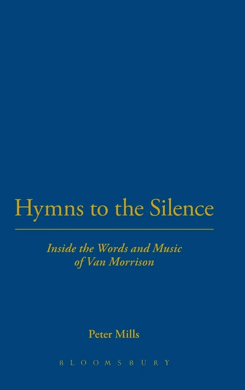 Hymns to the Silence: Inside the Words and Music of Van Morrison
