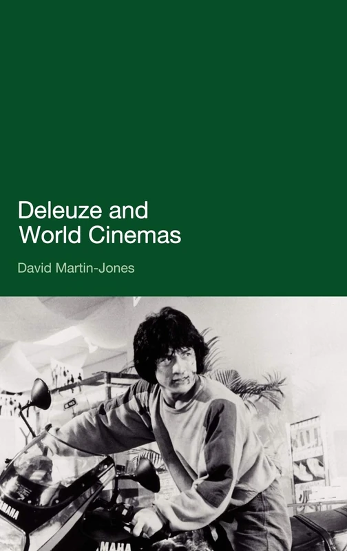 Deleuze and World Cinemas: Transworld Cinema/Transworld Deleuze