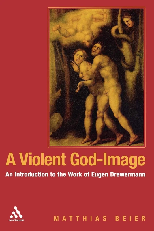 A Violent God-Image: An Introduction to the Work of Eugen Drewermann - Image 1