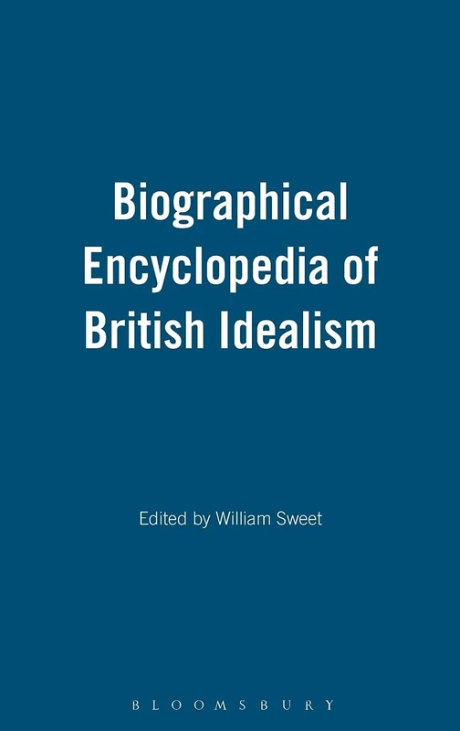 The Continuum Encyclopedia of British Idealism
