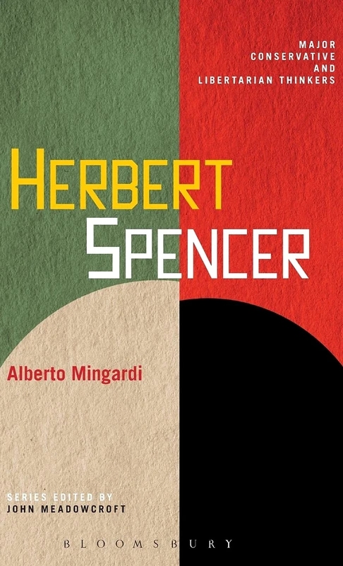 Herbert Spencer (Major Conservative and Libertarian Thinkers): 18