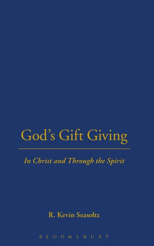 God's Gift Giving: In Christ And Through The Spirit