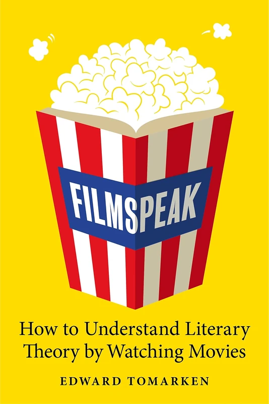 Filmspeak: How to Understand Literary Theory by Watching Movies - Image 1
