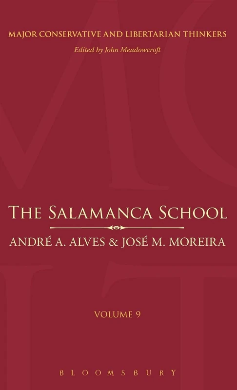 The Salamanca School (Major Conservative and Libertarian Thinkers): v. 12
