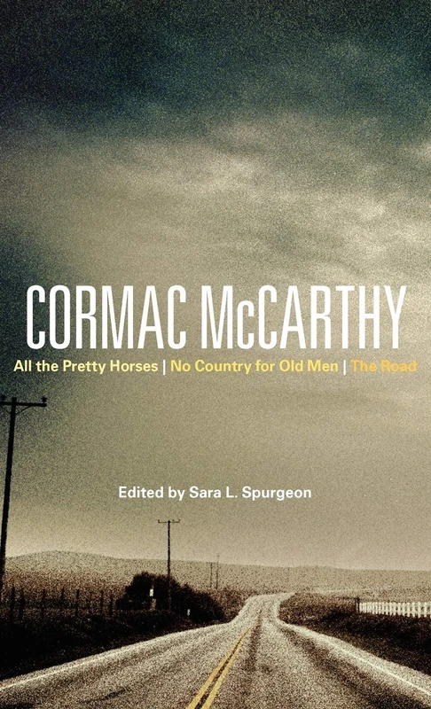 Cormac McCarthy: All the Pretty Horses, No Country for Old Men, the Road (Continuum Studies in Continental Philosophy) (Bloomsbury Studies in Contemporary North American Fiction)