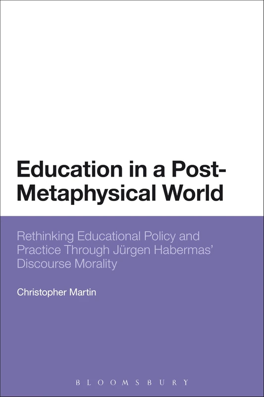 Education in a Post-Metaphysical World: Rethinking Educational Policy and Practice Through Jurgen Habermas' Discourse Morality - Image 1