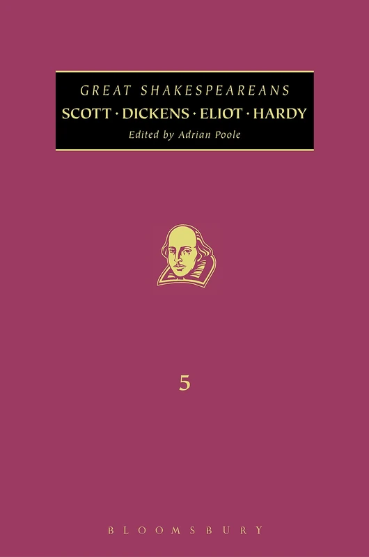 Continuum Great Shakespeareans Volume V - Scott, Dickens, Eliot, Hardy