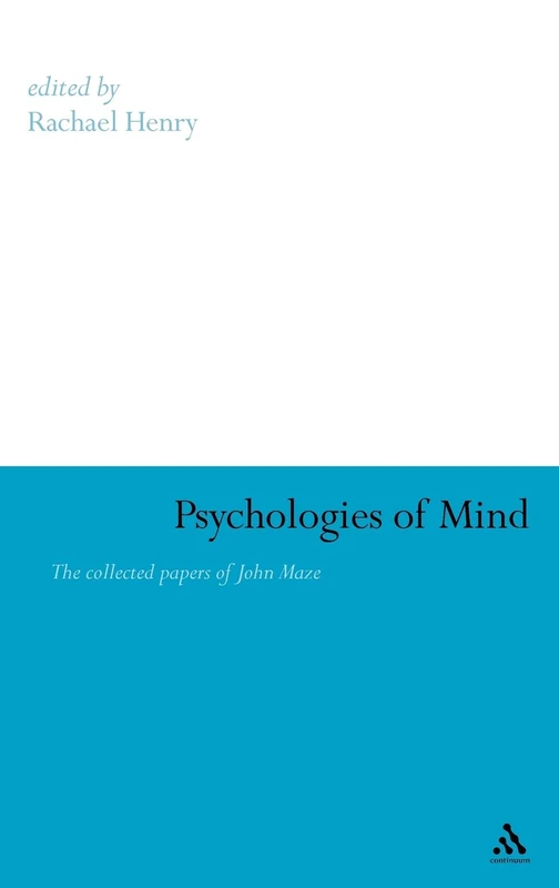 Psychologies of Mind: The Collected Papers of John Maze
