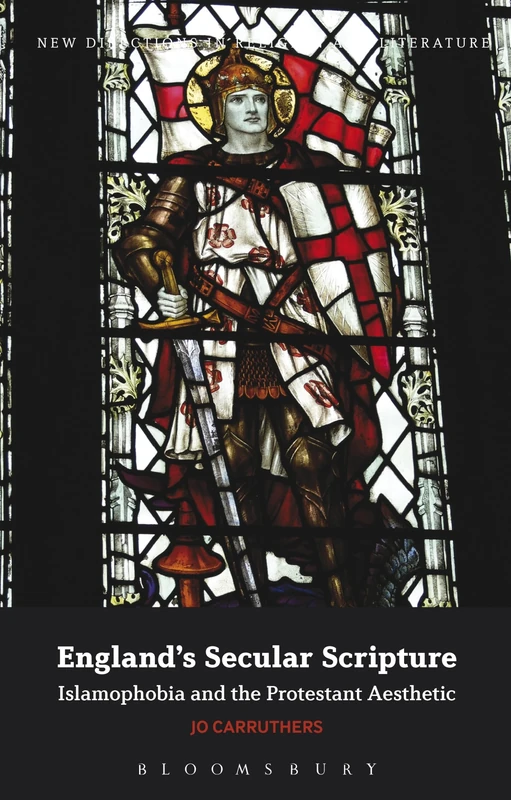 England's Secular Scripture: Islamophobia and the Protestant Aesthetic (New Directions in Religion and Literature) - Image 1