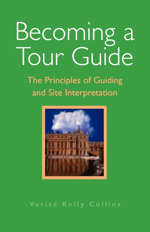 Becoming a Tour Guide: The Principles of Guiding and Site Interpretation